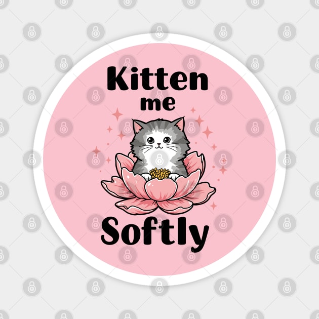 Kitten me Sofly Magnet by enrynz